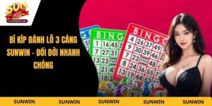 Bí Kíp Đánh Lô 3 Càng Sunwin - Đổi Đời Nhanh Chóng